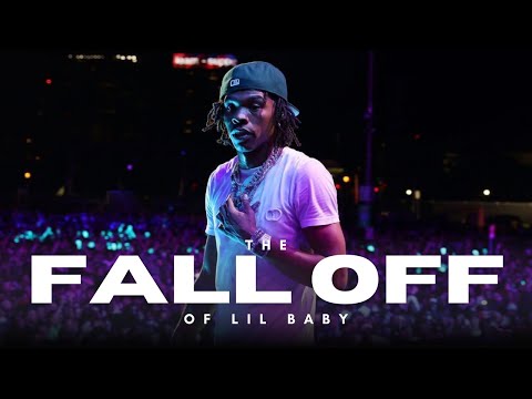 HOW LIL BABY FELL OFF