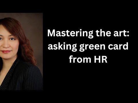 Mastering the art: asking green card from HR