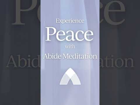 Experience Peace with Abide Meditation