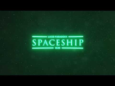 Lucid Paradoxx - Spaceship (Visualizer)