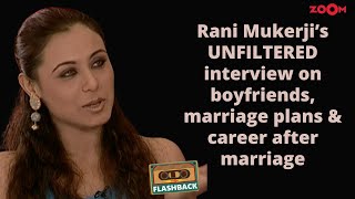 Rani Mukerji’s most HONEST interview on relationships, marriage plans & acting career post marriage