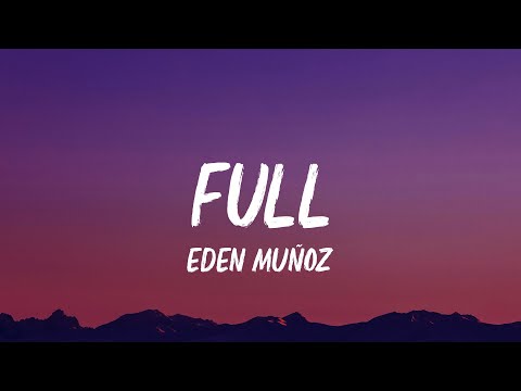 Eden Muñoz - Full (Letra/Lyrics)