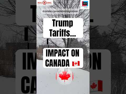 Trump Tariffs - Impact on Canada - Employment, Immigration, Food, etc. | ZESTE IMMIGRATION CANADA