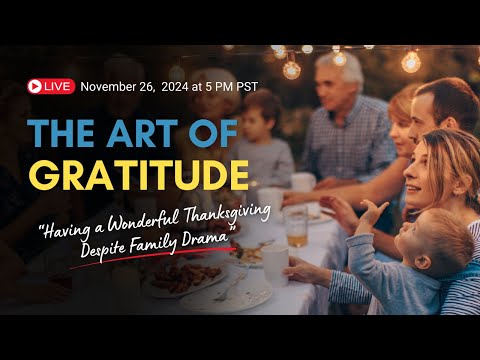 The Art of Gratitude: Having a Wonderful Thanksgiving Despite Family Drama by Ed Tandy McGlasson