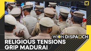 Thiruparankundram Row: Security Ramped Up Near Madurai In Tamil Nadu | WION Dispatch