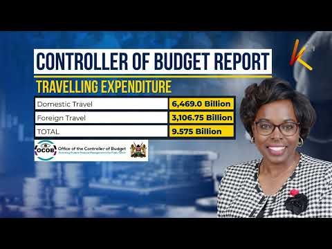 Government Spends Over KSh 2B on Hospitality, KSh 9B on Travel in Six Months