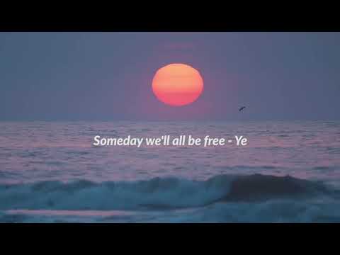 Ye - Someday We’ll All Be Free (Official Video)