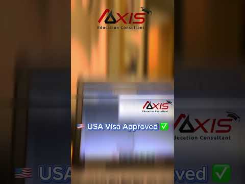 USA Visa Approval | Axis Education Consultant