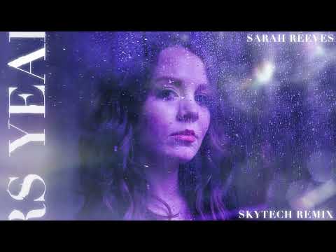 Sarah Reeves - Years (Skytech Remix)