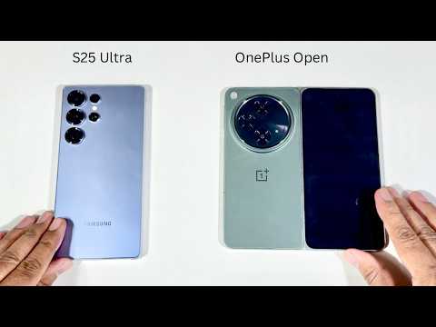 Samsung Galaxy S25 Ultra vs OnePlus Open Speed Test and Camera Comparison