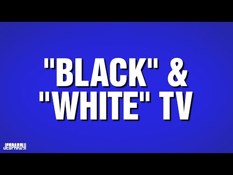 "Black" & "White" TV | Category | POP CULTURE JEOPARDY!