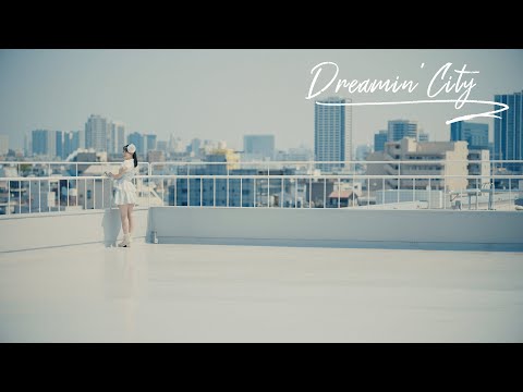 【MV】DREAMIN' City / notall