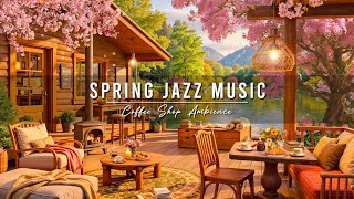 Relaxing Jazz Instrumental Music 🌸 4K Spring Coffee Shop Ambience & Smooth Jazz Music for Studying