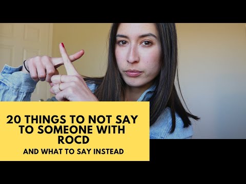 20 Things To NOT Say To Someone With ROCD (& What To Say Instead)