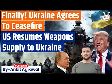 Ukraine Agrees To 30-Day Ceasefire Proposal With Russia; US restores Military AID | By Ankit Agrawal