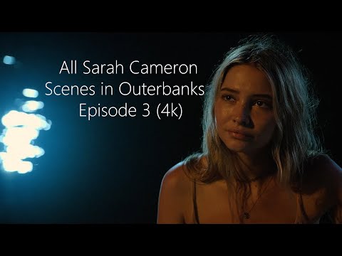 All Sarah Cameron Scenes | Outer Banks Season 2 Episode 3 (4K ULTRA HD) MEGA Link