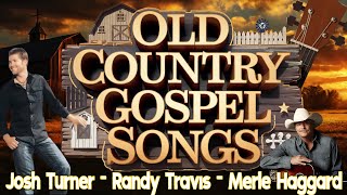 Old Country Gospel 🌟 Country Gospel Music Playlist - Top Country Gospel Songs Of All Time