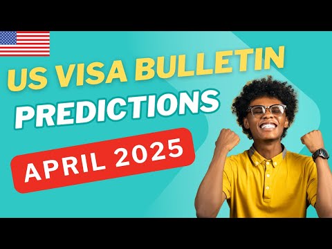 US Visa Bulletin Predictions April 2025 – Green Card Updates | USA Immigration & Visa