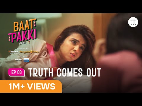 Baat Pakki S1 E03 | Ft. @the.rebelkid  & Shray Rai Tiwari | Truth Comes Out! | TTT Web Series