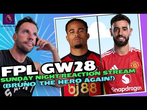 BRUNOOOO! FPL GW 28 Sunday Reaction Stream | 🔥 Top 5K🔥 | Fantasy Premier League Tips 2024/25