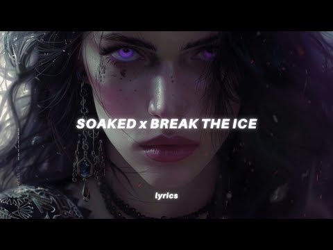 SOAKED x BREAK THE ICE (Lyrics) tiktok mashup | Shy Smith & Britney Spears