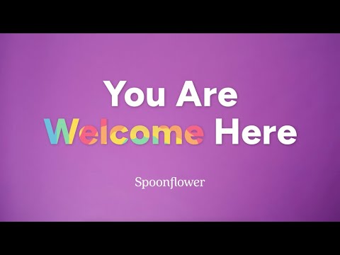 You are Welcome Here | Spoonflower Pride