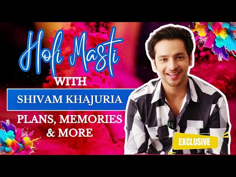 EXCLUSIVE! Shivam Khajuria ON Holi Plans, 'Tandaai' Memories, Wishes & More