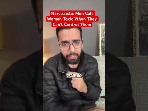 Narcissistic Men Call Women Toxic When They Can’t Control Them