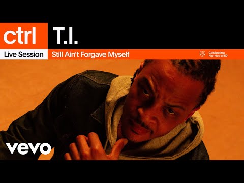 T.I. - Still Ain't Forgave Myself (Live Session) | Vevo ctrl