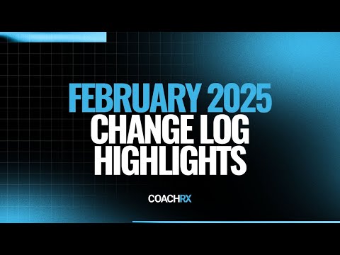 CoachRx February Change Log: Platform Updates Overview