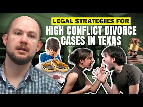 Legal Strategies for High Conflict Divorce Cases in Texas