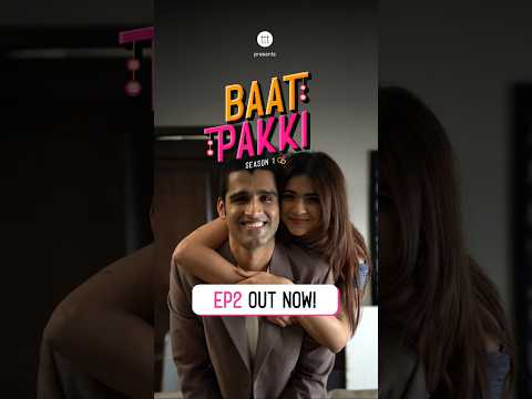 Ep 02 of BAAT PAKKI S01 streaming now on YT | ft.@the.rebelkid & Shray Rai Tiwari