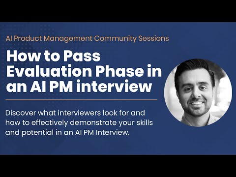 How to Pass Evaluation Phase in an AI PM Interview - AI Product Management Cohort