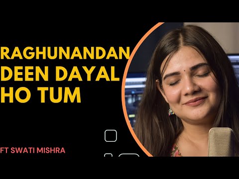 Raghunandan Deen Dayal Ho Tum || Swati Mishra Cover