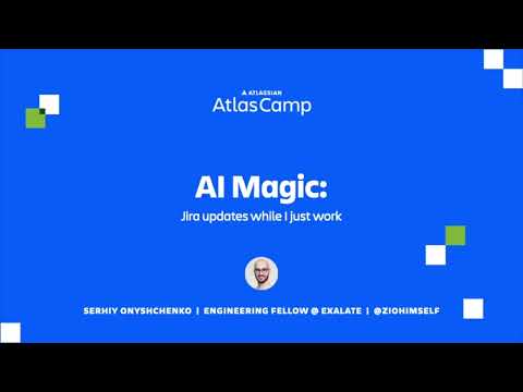 AI magic: Jira updates while you just work | Atlas Camp 2023