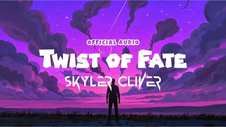 Twist of Fate - Skyler Oliver | Official Audio