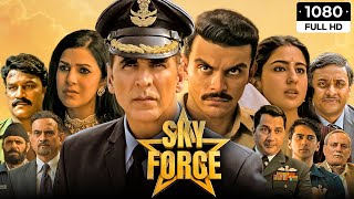 Sky Force Full Movie 2025 | Akshay Kumar, Veer Pahariya, Sara Ali Khan, Nimrat Kaur | Facts & Review