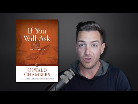 What does the bible really say about prayer? - If You Will Ask by Oswald Chambers