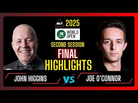 John Higgins vs Joe O'Connor Final Highlights Session 2| Weide Cup Snooker World Open | #snooker2025