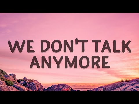 [1 HOUR] Charlie Puth   We Don't Talk Anymore Lyrics ft  Selena Gomez