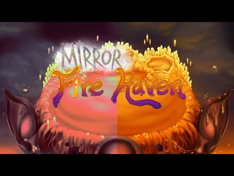 Mirror Fire Haven (Fanmade) - Full Songs | My Singing Monsters