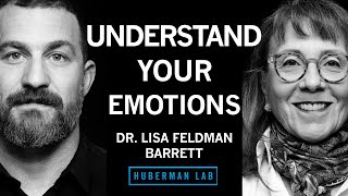 Dr. Lisa Feldman Barrett: How to Understand Emotions | Huberman Lab Podcast