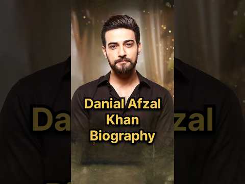 Danial Afzal Khan Biography #danialafzalkhan #danialafzal #daniyalafzalkhan #wohziddisi