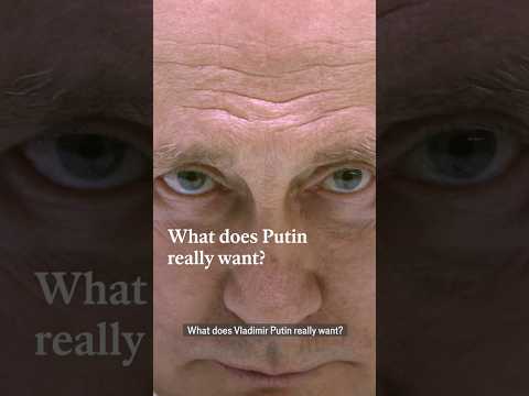 What does Putin really want?