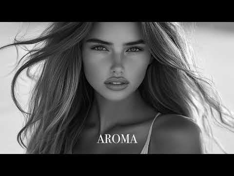 Top Mix Aroma Summer Mix 2025🌴 Deep Feelings Deep House Mix [AROMA Music 2025] [Remix Music]