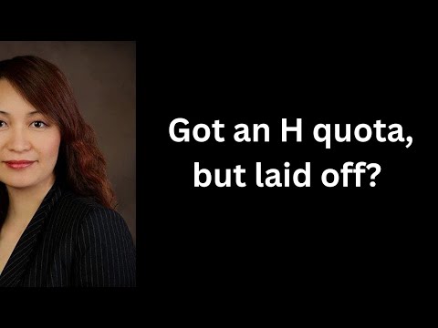 Got an H quota but laid off?