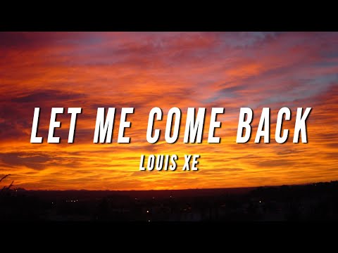 Louis XE - Let Me Come Back (Lyrics)