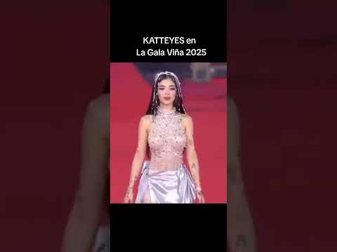 KATTEYES en  La Gala Viña 2025 #viña2025 #Galaviña2025 #chile