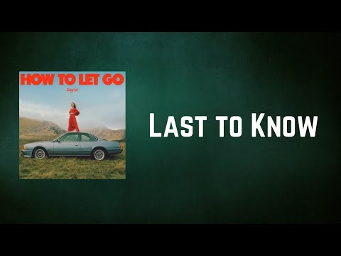 Sigrid - Last to Know (Lyrics)