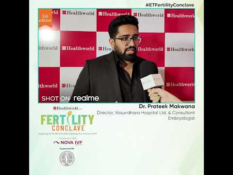 Dr. Prateek Makwana shares his experience at the #ETFertilityConclave